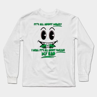 Creepy Funny All About Money Smiling Face Joke Long Sleeve T-Shirt